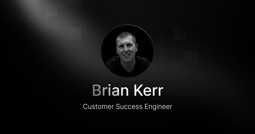 Welcoming Brian Kerr, our new Customer Success Engineer